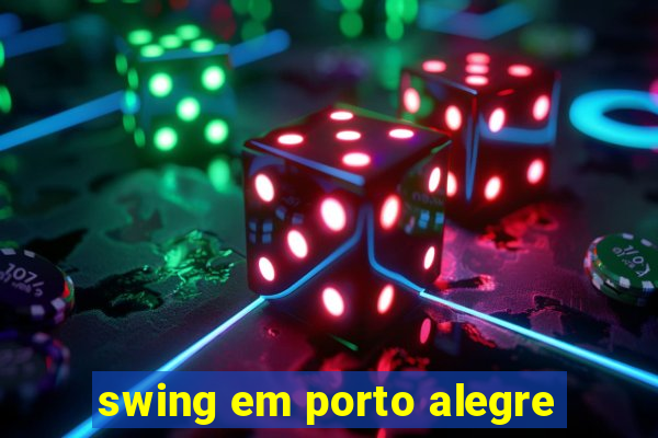 swing em porto alegre